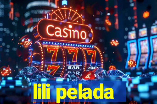 lili pelada